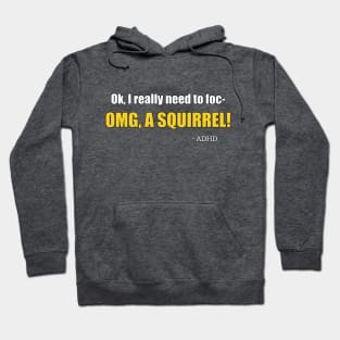 OMG A SQUIRREL! -ADHD Hoodie